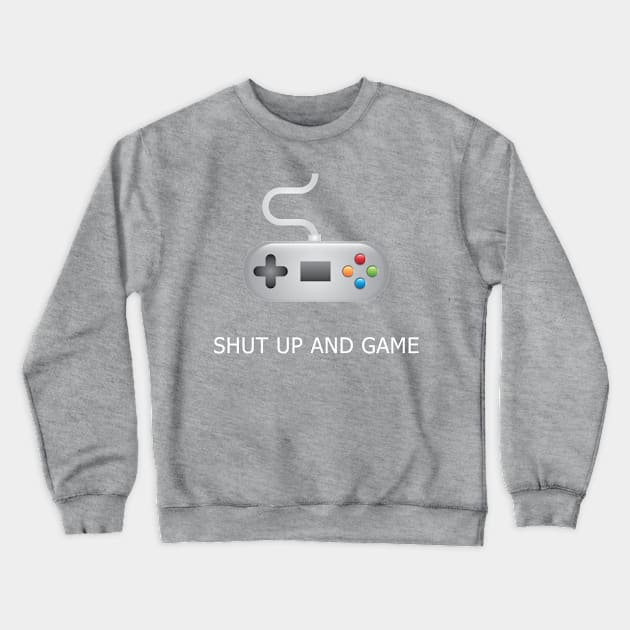 Shut Up And Game Crewneck Sweatshirt by marcusmattingly